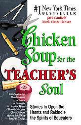 Chicken Soup for the Teachers Soul  