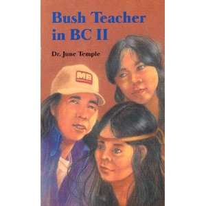  Bush Teacher in BC II (9781895112061) Dr. June M. Temple Books