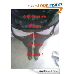 Submissive Sissy Short Stories Vol. 1 (Submissive Sissy Short Stroies 