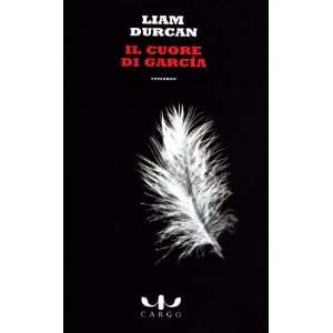  Cuore di Garcia (9788860050250) Liam Durcan Books