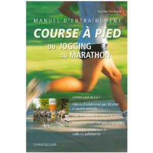  manuel dentraînement course à pied ; du jogging au marathon 