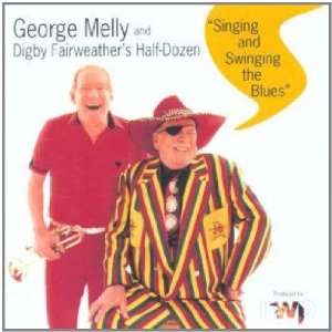   Singing and Swinging the Blues George Melly, Digby Fairweather Music