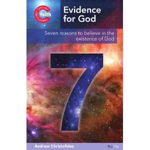  Evidence for God Seven Reasons to Believe in the 