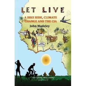  Let Live A Bike Ride, Climate Change and the CIA 