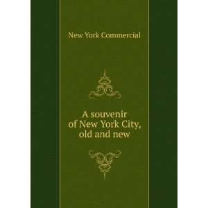   souvenir of New York City, old and new New York Commercial Books