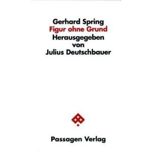  Figur ohne Grund (9783851658538) Gerhard Spring Books