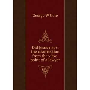  Did Jesus rise? the resurrection from the view point of a 