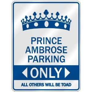     PRINCE AMBROSE PARKING ONLY  PARKING SIGN NAME