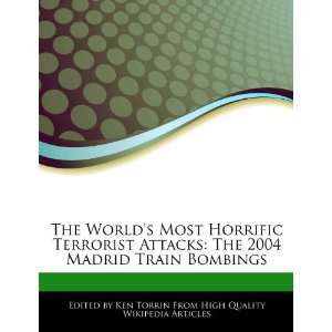    The 2004 Madrid Train Bombings (9781276162791) Ken Torrin Books