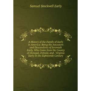 History of the Family of Early in America Being the Ancestors and 