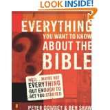 Everything You Want to Know about the Bible Well Maybe Not 