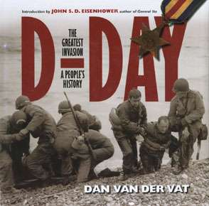   people s history june 6 1944 by dan van der vat an illustrated history