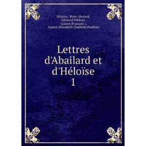  Lettres dAbailard et dHÃ©loÃ¯se. 1 Peter Abelard 