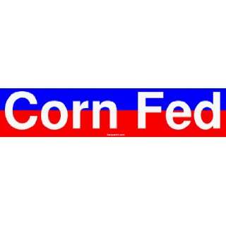  Corn Fed Large Bumper Sticker Automotive