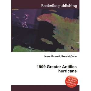  1909 Greater Antilles hurricane Ronald Cohn Jesse Russell 