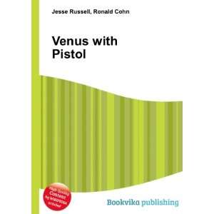 Venus with Pistol Ronald Cohn Jesse Russell  Books