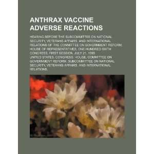  Anthrax vaccine adverse reactions hearing before the 