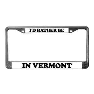  Rather be in Vermont Travel License Plate Frame by 