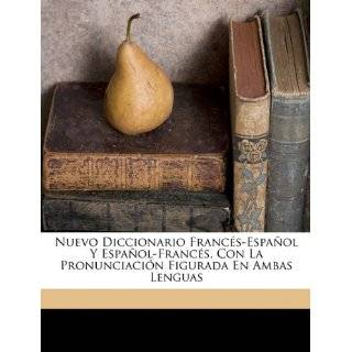 Nuevo Diccionario Francés Español Y Español Francés, Con La 