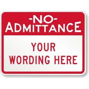   No Admittance [custom text] Aluminum Sign, 24 x 18