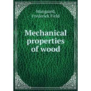  Mechanical properties of wood Frederick Field Wangaard 