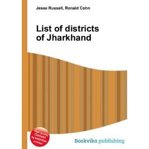  List of districts of Jharkhand Ronald Cohn Jesse Russell 