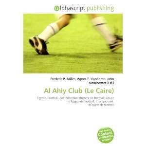  Al Ahly Club (Le Caire) (French Edition) (9786133768567 