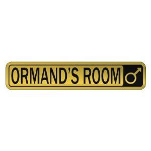   ORMAND S ROOM  STREET SIGN NAME