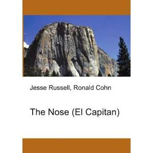  The Nose (El Capitan) Ronald Cohn Jesse Russell Books