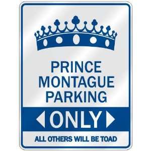   PRINCE MONTAGUE PARKING ONLY  PARKING SIGN NAME