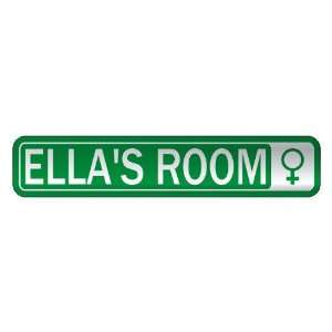   ELLA S ROOM  STREET SIGN NAME