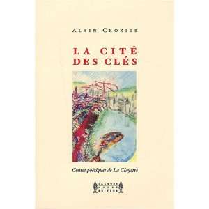  la cite des cles (9782757000915) Alain Crozier Books