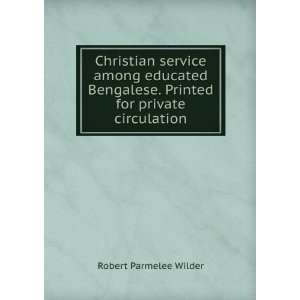  Christian service among educated Bengalese. Printed for 