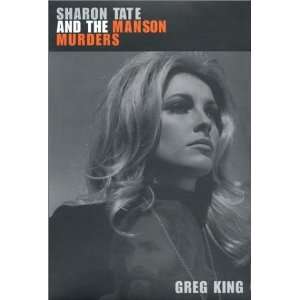  Sharon Tate and the Manson Murders [Hardcover] Greg King 