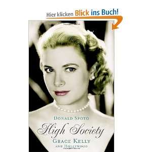 High Society Grace Kelly and Hollywood  Donald Spoto 