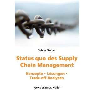 Status quo des Supply Chain Management. Konzepte. Lösungen. Trade off 