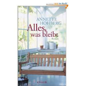 Alles, was bleibt Roman  Annette Hohberg Bücher