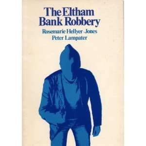 The Eltham Bank Robbery  Rosemary Hellyer Jones, Peter 