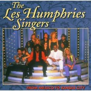 From Mexico to Kansas City Les Humphries Singers  Musik