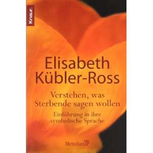   ihre symbolische Sprache  Elisabeth Kübler Ross Bücher