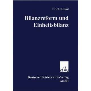 Bilanzreform und Einheitsbilanz  Erich Kosiol Bücher