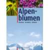 Steinbachs Naturführer. Alpenblumen Erkennen und bestimmen  