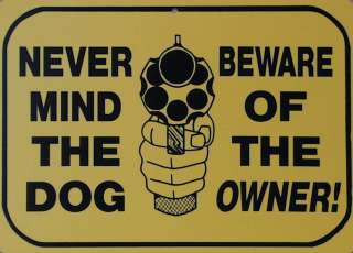New Plastic Sign Never mind the Dog Beware of the Owner Funny Garage 
