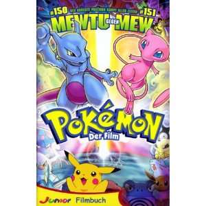 Pokemon. Der Film. Storybook. ( Ab 8 J.). 150 Mewtu gegen Mew 151 