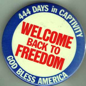 old pin WELCOME HOSTAGES pin Iran FREEDOM 444 DAYS  