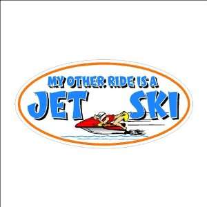  My other ride Jet Ski Funny Decal Boat Car Truck 