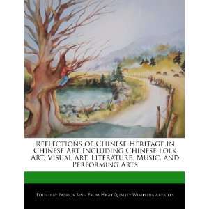   Chinese Art Including Chinese Folk Art, Visual Art, Literature, Music