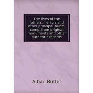   original monuments and other authentic records Alban Butler Books