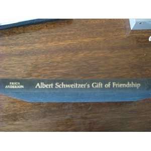 ALBERT SCHWEITZERS GIFT OF FRIENDSHIP [ 1st ]