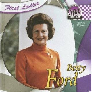 Betty Ford (First Ladies (Abdo)) by Joanne Mattern ( Library Binding 